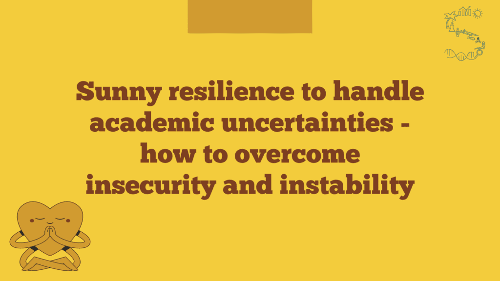 Resilience to handle academic uncertainty - overcome insecurity and instability